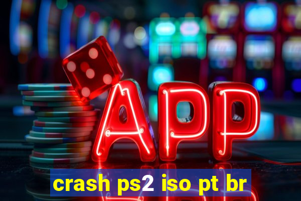 crash ps2 iso pt br